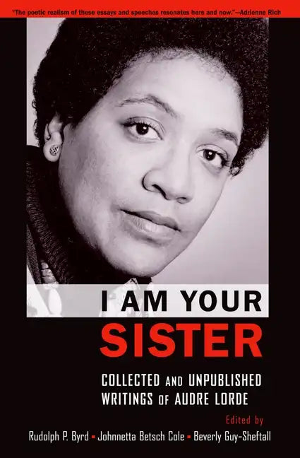 I Am Your Sister: Collected and Unpublished Writings of Audre Lorde - Paperback