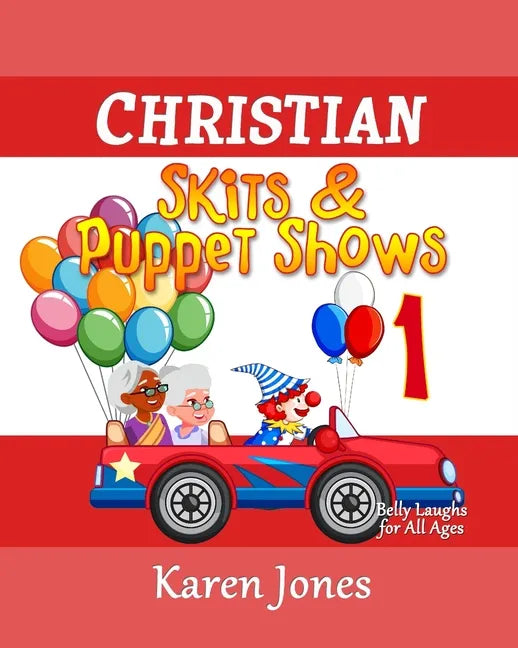 Christian Skits & Puppet Shows: Belly Laughs for All Ages - Paperback