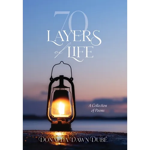 70 Layers of Life: A Collection of Poems - Hardcover