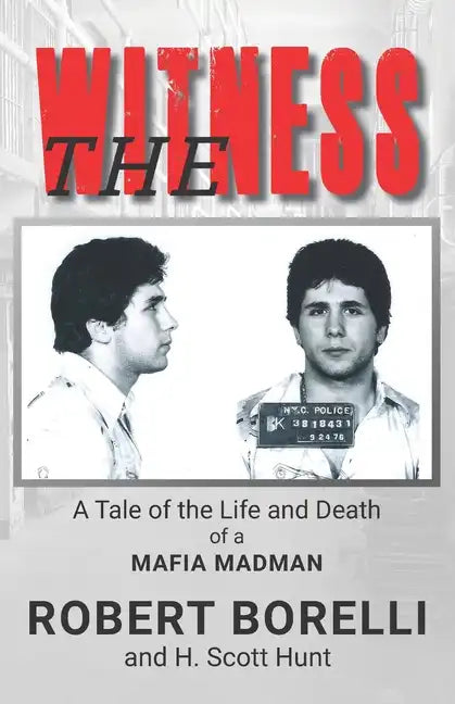 The Witness: A Tale of the Life and Death of a Mafia Madman - Paperback