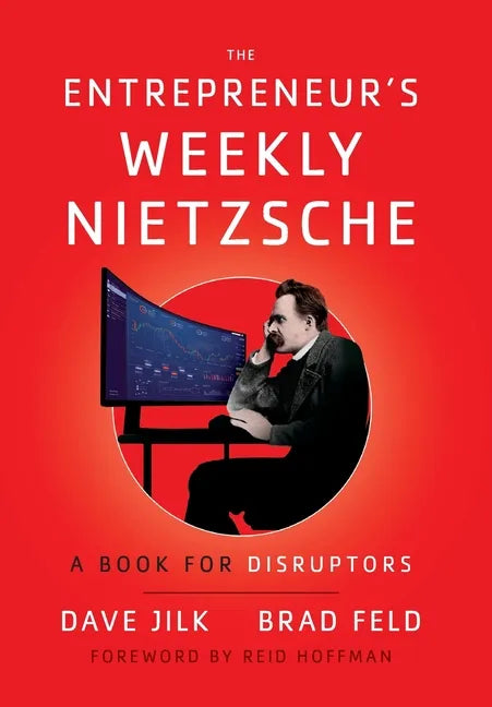 The Entrepreneur's Weekly Nietzsche: A Book for Disruptors - Hardcover
