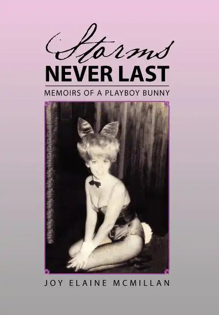 Storms Never Last: Memoirs of a Playboy Bunny - Hardcover