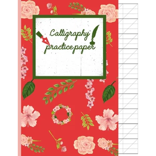 Calligraphy Practice paper: Pink Garden Floral hand writing workbook for adults & kids 120 pages of practice sheets to write in (8.5x11 Inch). - Paperback