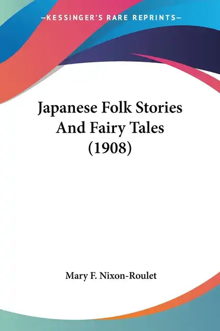Japanese Folk Stories And Fairy Tales (1908) - Paperback