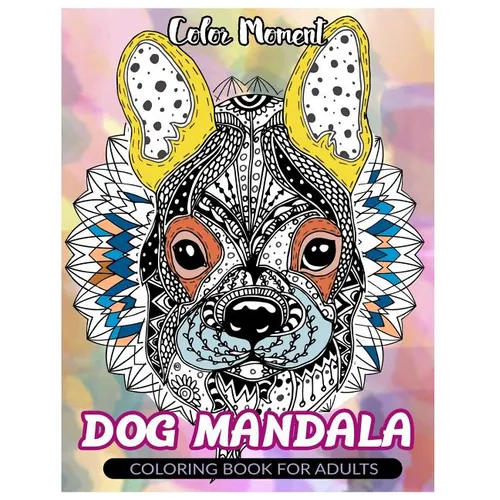 Color Moment: DOG Mandala: Coloring Book for Adults - Paperback