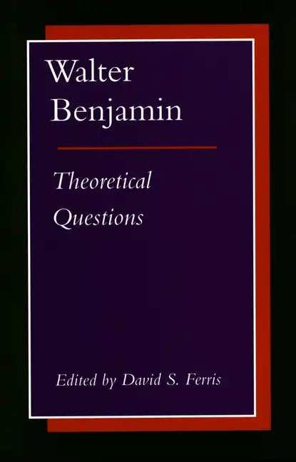 Walter Benjamin: Theoretical Questions - Paperback