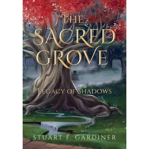 The Sacred Grove: Legacy of Shadows - Hardcover