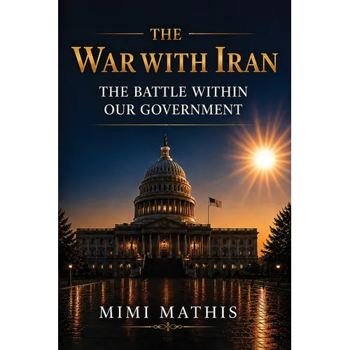 The War With Iran: The Battle Within Our Government - Paperback