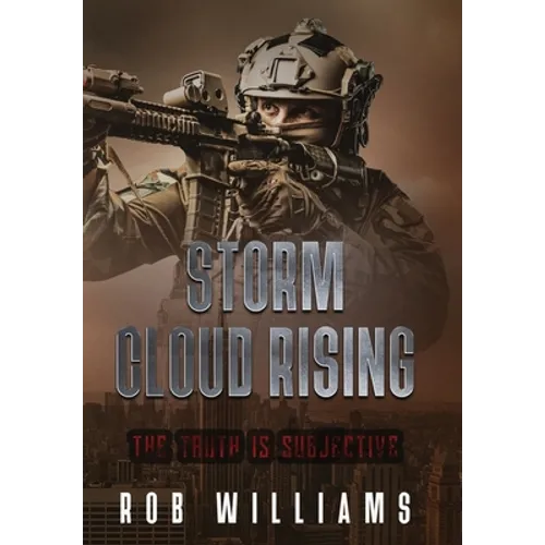 Storm Cloud Rising: The Truth Is Subjective - Hardcover