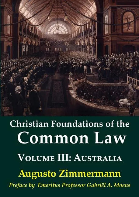 Christian Foundations of the Common Law, Volume 3: Australia - Paperback