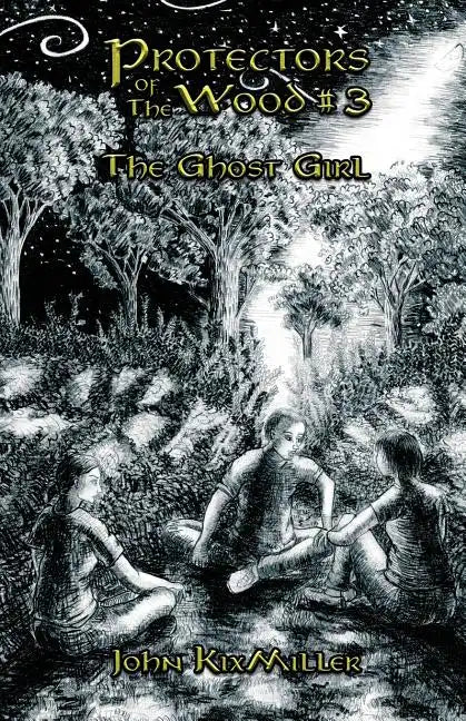 Protectors of The Wood #3: The Ghost Girl - Paperback