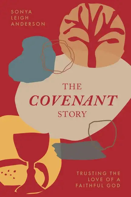 The Covenant Story: Trusting the Love of a Faithful God - Paperback