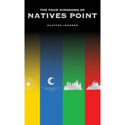 The Four Kingdoms of Natives Point - Hardcover