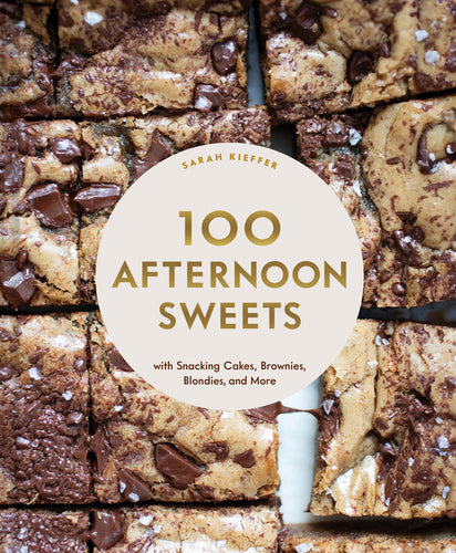 100 Afternoon Sweets: With Snacking Cakes, Brownies, Blondies, and More - Hardcover