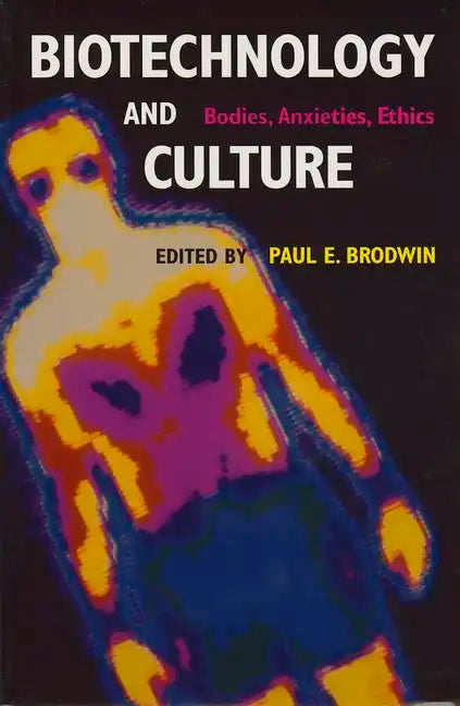 Biotechnology and Culture: Bodies, Anxieties, Ethics - Paperback