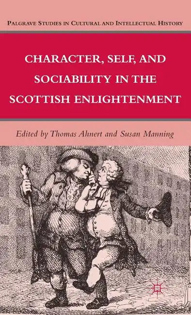 Character, Self, and Sociability in the Scottish Enlightenment - Hardcover