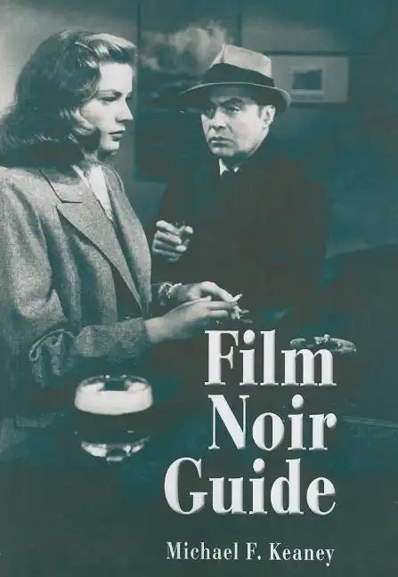 Film Noir Guide: 745 Films of the Classic Era, 1940-1959 - Paperback