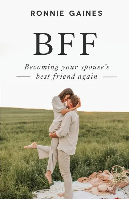 Bff: Becoming Your Spouse's Best Friend Again - Paperback