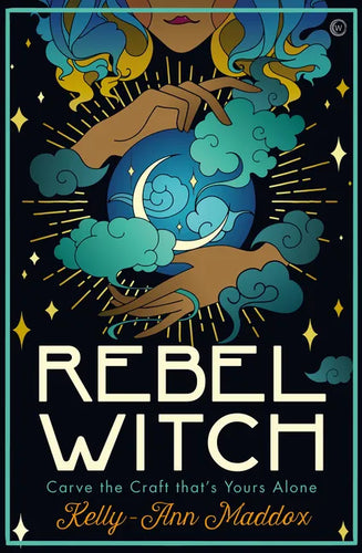 Rebel Witch: Carve the Craft That's Yours Alone - Hardcover