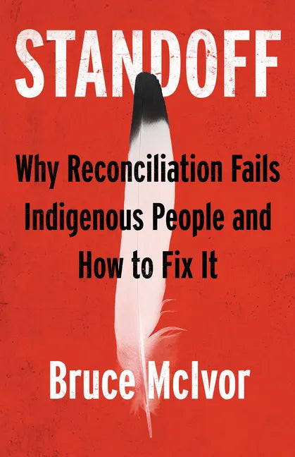 Standoff: Why Reconciliation Fails Indigenous People and How to Fix It - Paperback