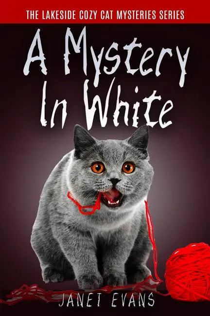 A Mystery In White: ( The Lakeside Cozy Cat Mystery Series - Book 2 ) - Paperback