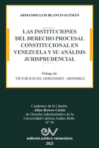 Las Instituciones del Derecho Prcesal Constitucional En Venezuela Y Su Análisis Jurisprudencial - Paperback