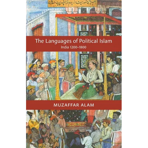 The Languages of Political Islam: India 1200-1800 - Paperback