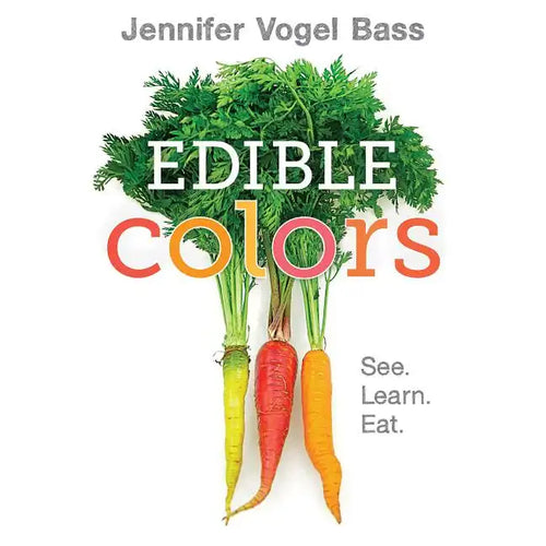 Edible Colors: See, Learn, Eat - Board Book