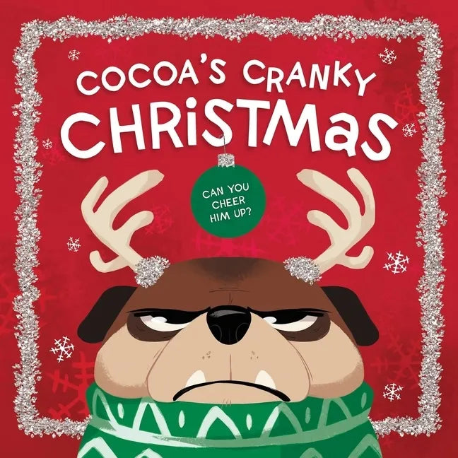 Cocoa's Cranky Christmas: A Silly, Interactive Story about a Grumpy Dog Finding Holiday Cheer - Board Book