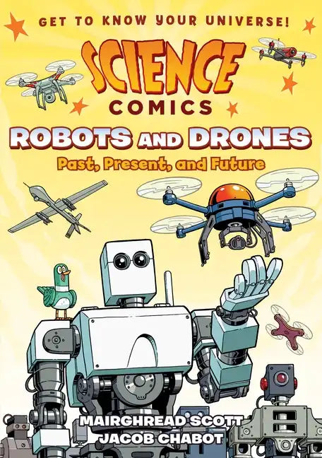 Science Comics: Robots and Drones: Past, Present, and Future - Paperback