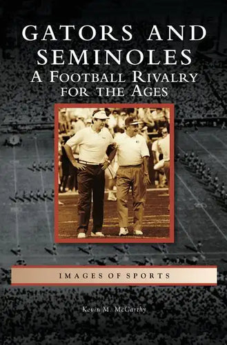 Gators and Seminoles: A Football Rivalry for the Ages - Hardcover