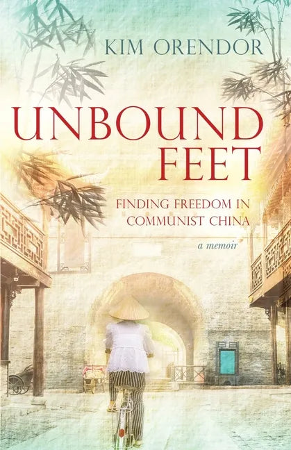 Unbound Feet: Finding Freedom in Communist China - Paperback