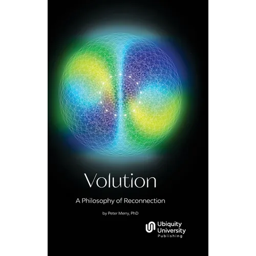 Volution: A Philosophy of Reconnection - Hardcover