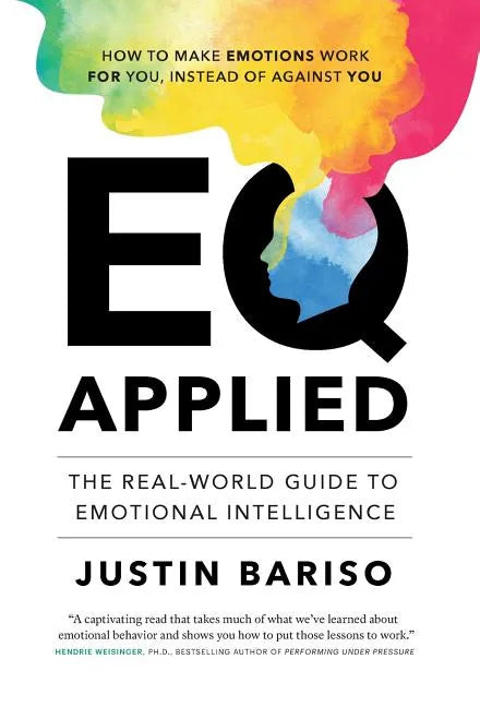 EQ Applied: The Real-World Guide to Emotional Intelligence - Hardcover