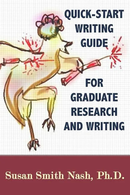 Quick-Start Writing Guide for Graduate Research and Writing - Paperback