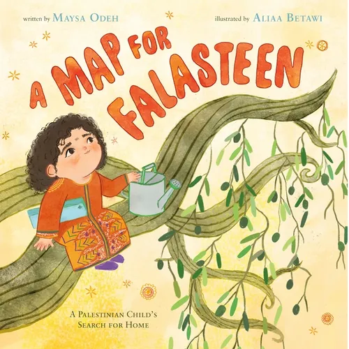 A Map for Falasteen: A Palestinian Child's Search for Home - Hardcover