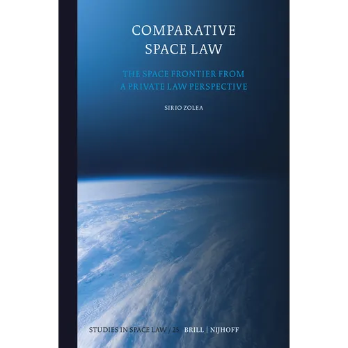 Comparative Space Law: The Space Frontier from a Private Law Perspective - Hardcover