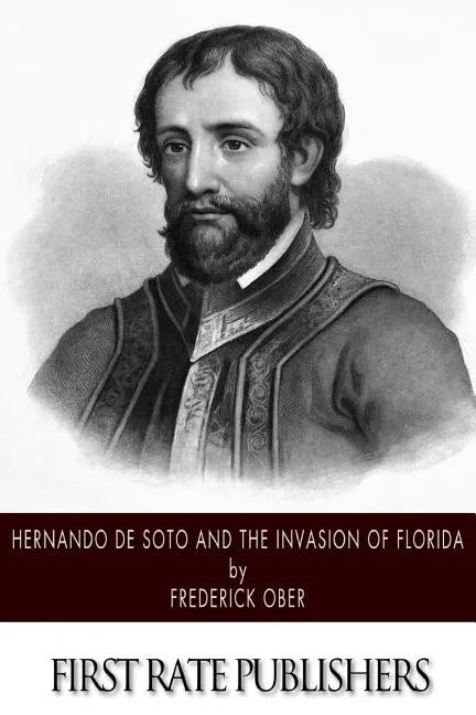 Hernando de Soto and the Invasion of Florida - Paperback