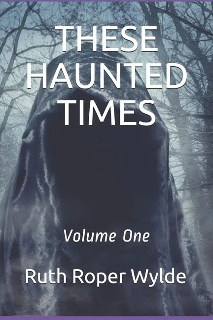 These Haunted Times: Volume One - Paperback
