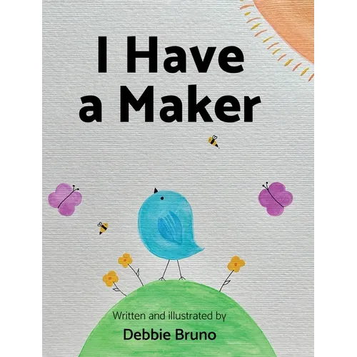 I Have a Maker - Hardcover