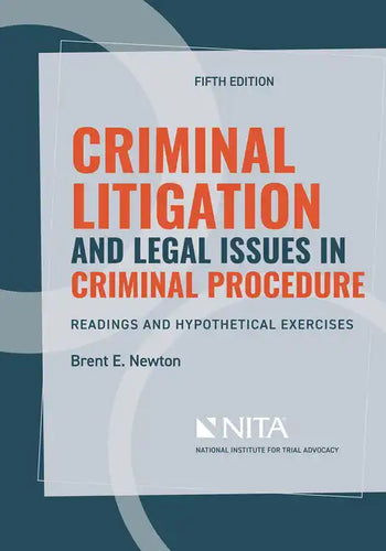 Criminal Litigation and Legal Issues in Criminal Procedure: Readings and Hypothetical Exercises - Paperback
