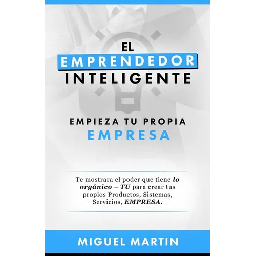 El Emprendedor Inteligente: Empieza Tu Propia Empresa - Paperback