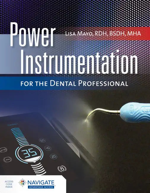Power Instrumentation for the Dental Professional with Navigate Advantage Access - Paperback