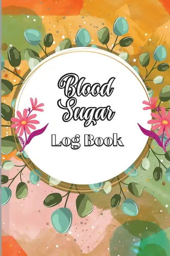 Blood Sugar Log Book: Diabetic Glucose Monitoring & Recording Notebook Daily Tracker with Notes, Breakfast, Lunch, Dinner, Bed Before & After Tracking - Paperback
