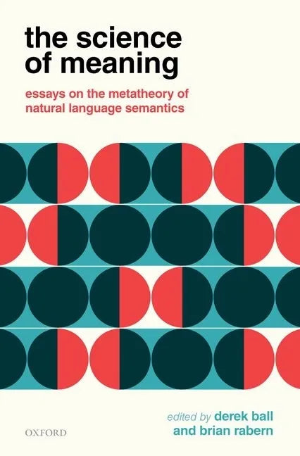 The Science of Meaning: Essays on the Metatheory of Natural Language Semantics - Paperback