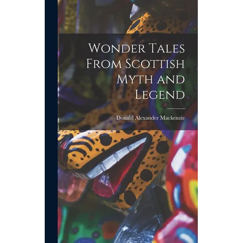 Wonder Tales From Scottish Myth and Legend - Hardcover