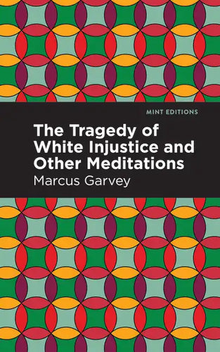 The Tragedy of White Injustice and Other Meditations - Paperback