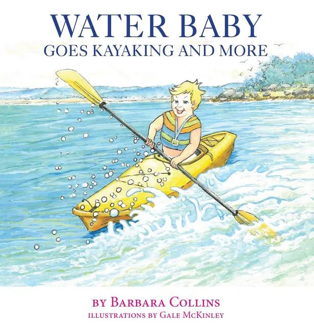 Water Baby Goes Kayaking and More - Hardcover