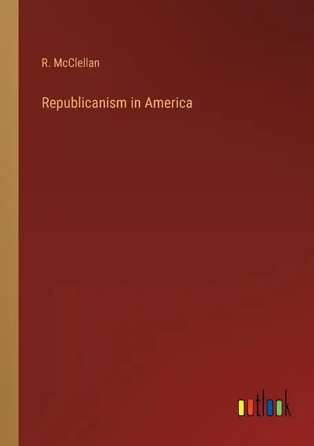Republicanism in America - Paperback