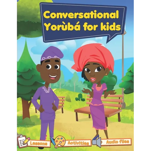 Conversational Yoruba for kids: Yoruba102 - Paperback